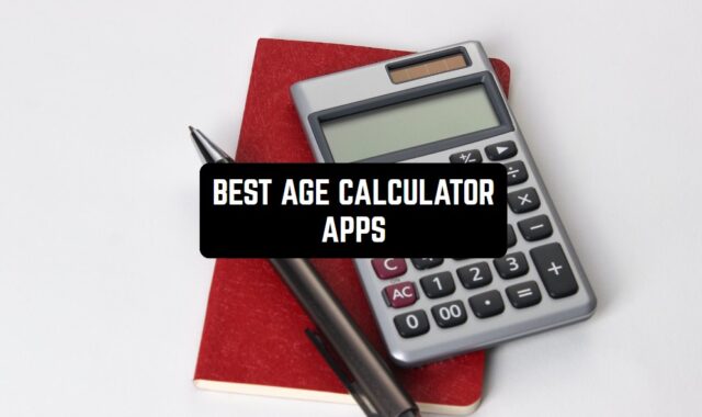 12 Best Age Calculator Apps for Android and iOS