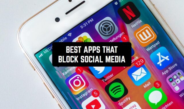 12 Best Apps that Block Social Media (Android & iOS)