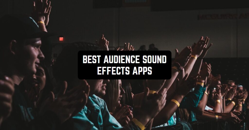 10 Best Audience Sound Effects Apps for Android & iOS Freeappsforme