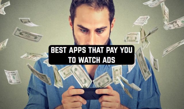 12 Best Apps that Pay You to Watch Ads (Android & iOS)