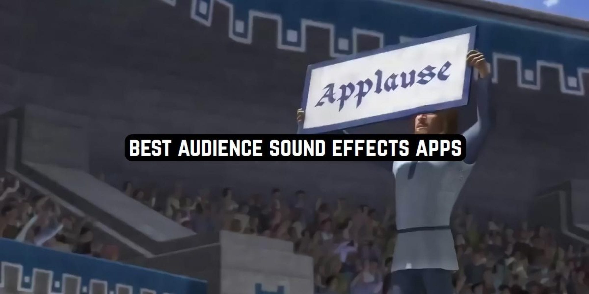 9 Best Audience Sound Effects Apps for Android & iOS Free apps for