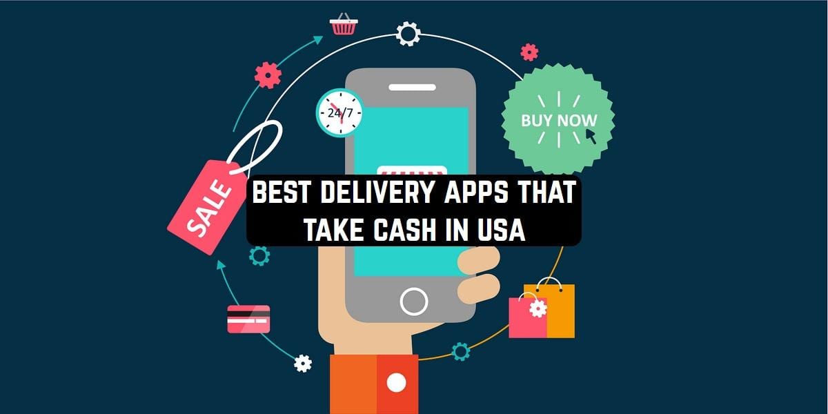 Best Delivery Apps that Take Cash in USA