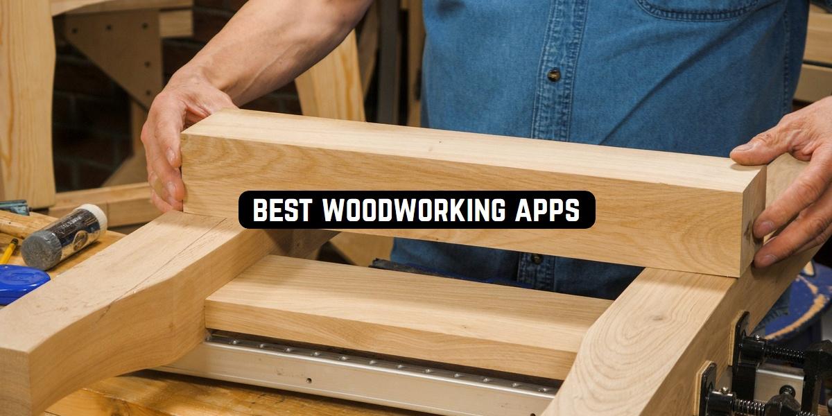 11 Best Woodworking Apps for Android & iOS Free apps for Android and iOS