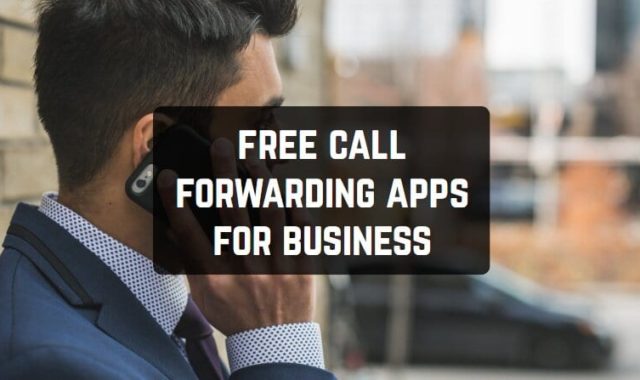 12 Free Call Forwarding Apps for Business (Android & iOS)