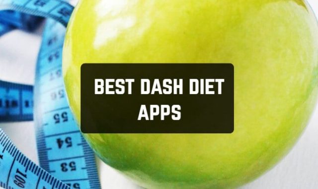 8 Best DASH Diet Apps for Android & iOS