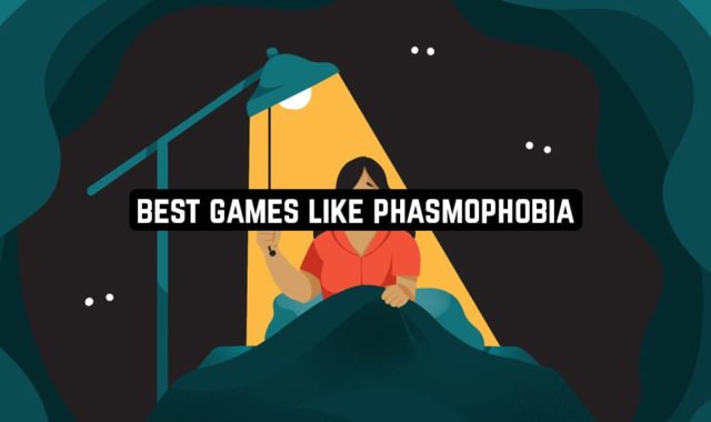 11 Best Games Like Phasmophobia for Android & iOS