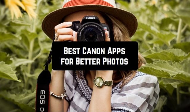 7 Best Canon Apps for Better Photos (Android & iOS)