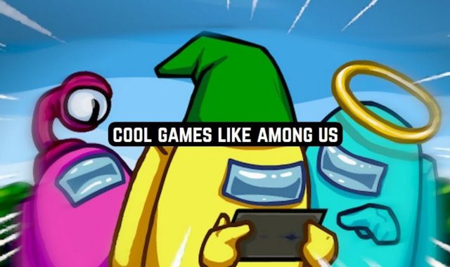 9 Cool Games Like Among Us On Android & iOS