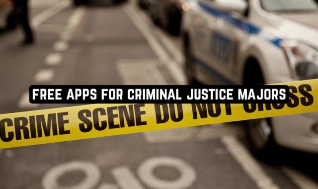 7 Free Apps for Criminal Justice Majors (Android & iOS)