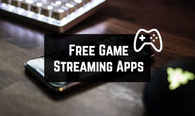 11 Free Game Streaming Apps for Android