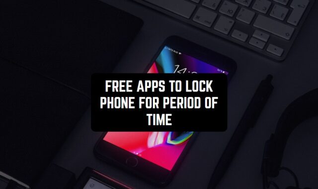 13 Free Apps to Lock Phone for Period of Time (Android & iOS)