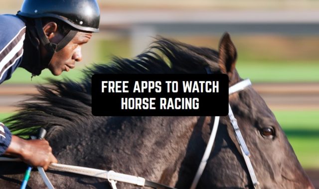11 Free Apps to Watch Horse Racing on Android & iOS