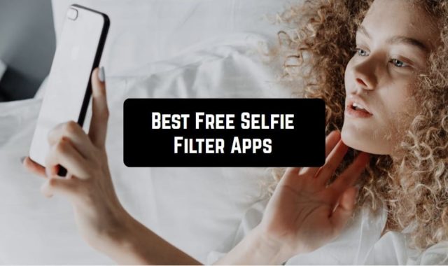 10 Free Selfie Filter Apps for Android & iOS