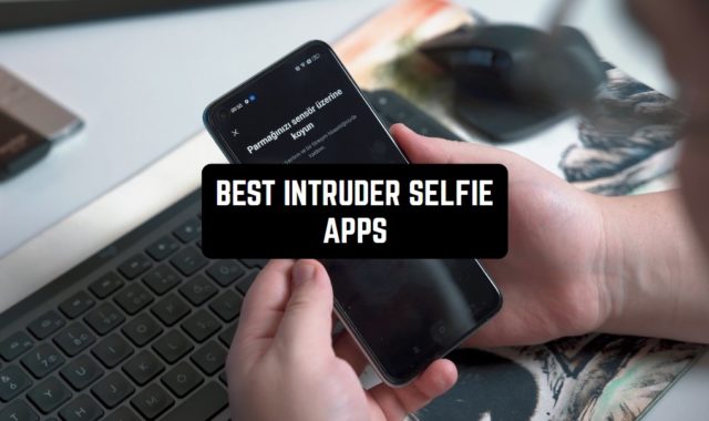 13 Best Intruder Selfie Apps for Android & iOS (Security Apps)