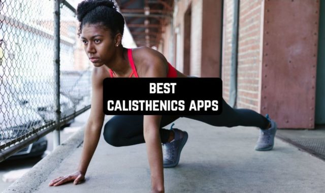 11 Best Calisthenics Apps for Android & iOS