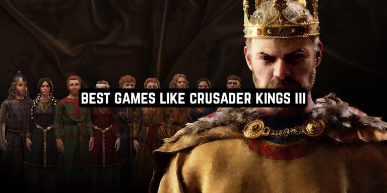Best Games Like Crusader Kings III
