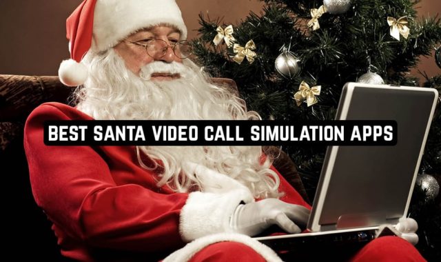 7 Best Santa Video Call Simulation Apps for Android & iOS