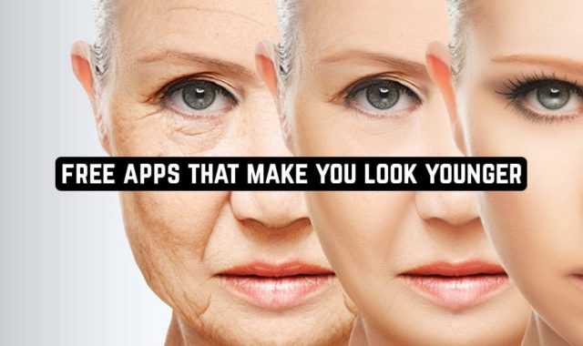 11 Free Apps That Make You Look Younger (Android & iOS)