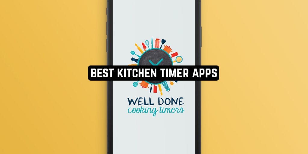 9 Best Kitchen Timer Apps for Android & iOS Freeappsforme Free apps