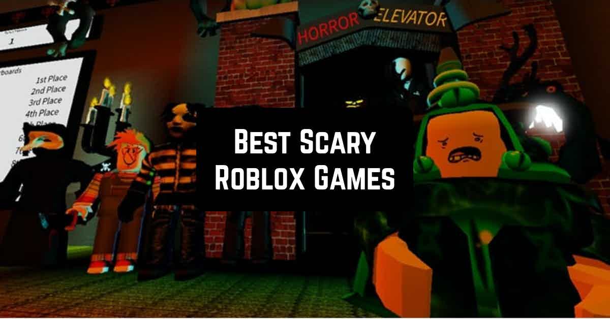 Best Scary Roblox Games