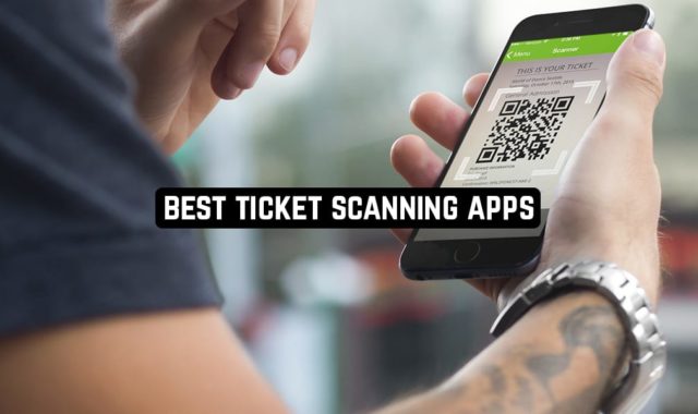 11 Best Ticket Scanning Apps for Android & iOS 2023
