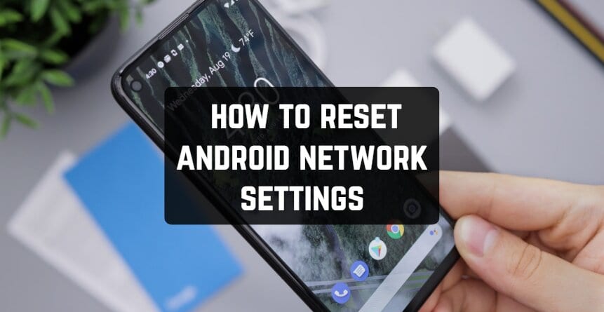 How to Reset Android Network Settings