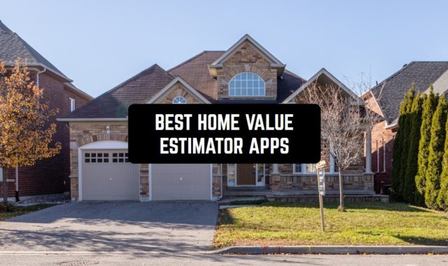 7 Best Home Value Estimator Apps for Android & iOS