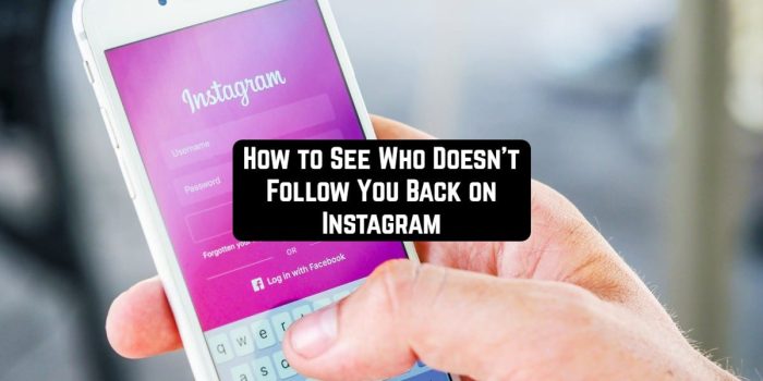 how-to-see-who-doesn-t-follow-you-back-on-instagram-freeappsforme