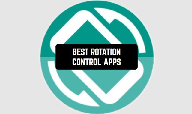 7 Best Rotation Control Apps for Android