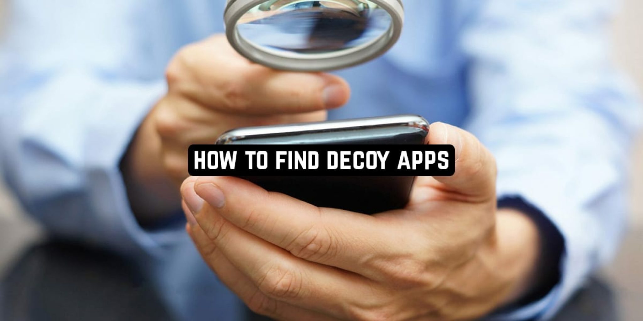 How to Find Decoy Apps on Android & iOS Freeappsforme Free apps for