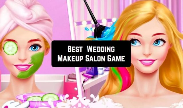 11 Best Wedding Makeup Salon Games for Android & iOS