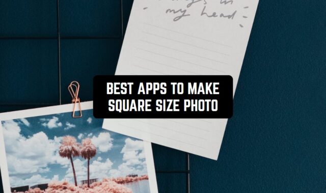 10 Apps to Make Square Size Photos on Android & iOS