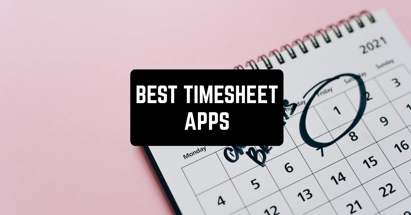 11 Best Timesheet Apps For Android & Ios 2021 | Free Apps For Android And Ios