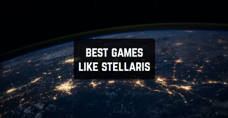 Best Games Like Stellaris