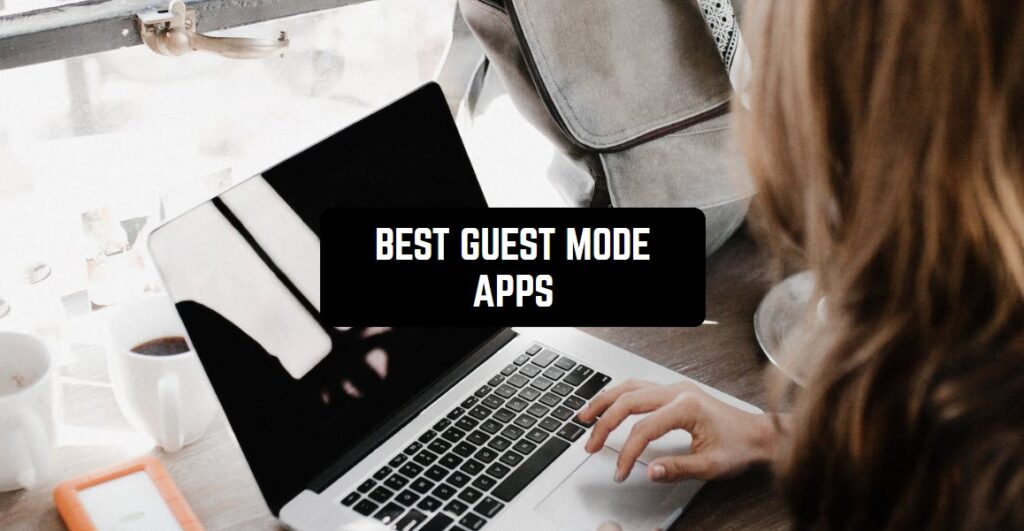 8 Best Guest Mode Apps in 2024 for Android Freeappsforme Free apps for Android and iOS
