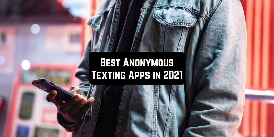 Best Anonymous Texting Apps in 2021