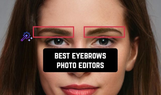 7 Free Eyebrows Photo Editors for Android & iOS