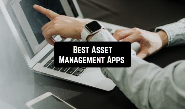 7 Best Asset Management Apps in 2023 (Android & iOS)