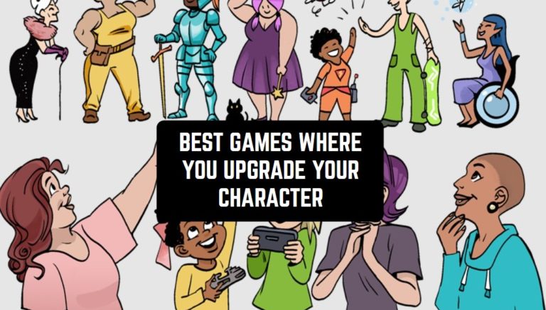 BEST GAMES WHERE YOU UPGRADE YOUR CHARACTER1