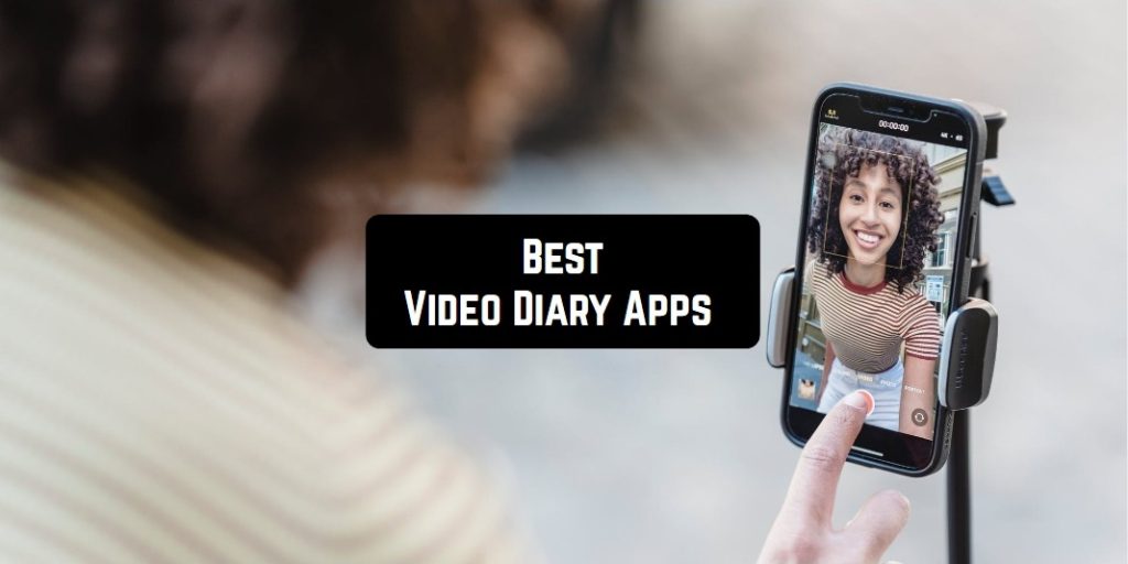 7 Best Video Diary Apps in 2022 (Android & iOS) Free apps for Android