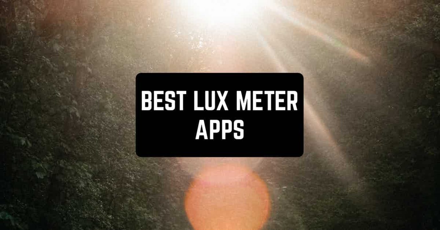 9 Best Lux Meter Apps in 2024 for Android & iOS Freeappsforme Free apps for Android and iOS