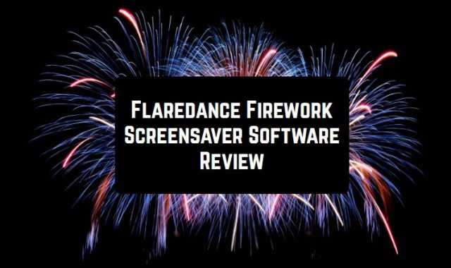Flaredance Firework Screensaver Software Review
