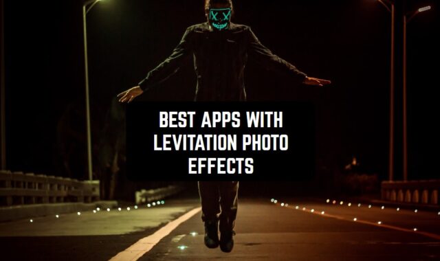 9 Best Apps with Levitation Photo Effects for Android & iOS