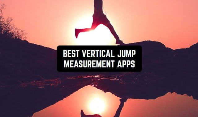 7 Best Vertical Jump Measurement Apps for Android & iOS