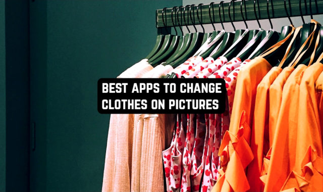 11 Best Apps to Change Clothes on Pictures (Android & iOS)