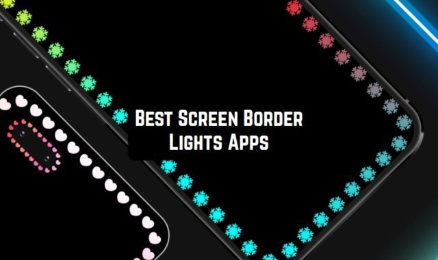 9 Best Screen Border Lights Apps for Android
