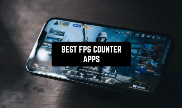 11 Best FPS Counter Apps for Android & iOS