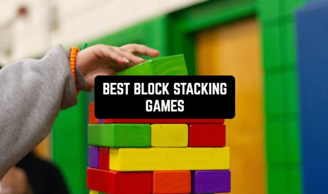 7 Best Block Stacking Games for Android & iOS