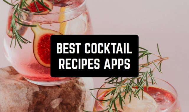 11 Best Cocktail Recipes Apps for Android & iOS
