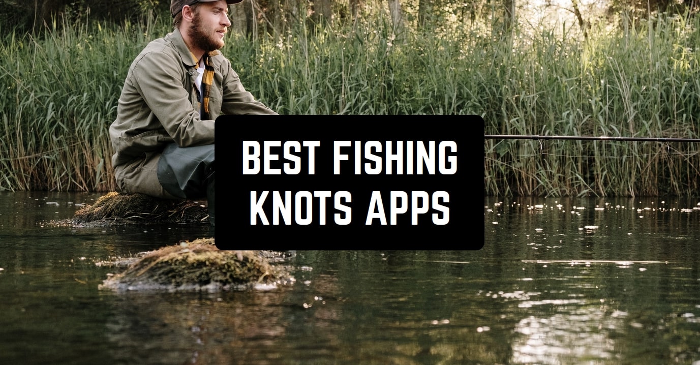 7 Best Fishing Knots Apps for Android & iOS | Free apps for Android and iOS